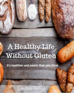 Book cover of A Healthy Life Without Gluten