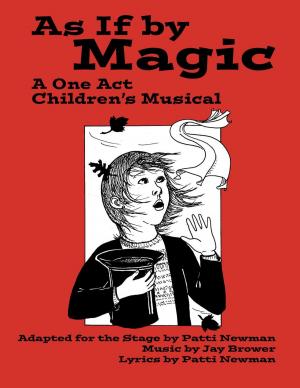Book cover of As If By Magic: A One Act Children's Musical