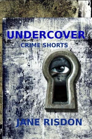 Cover of the book Undercover: Crime Shorts by Carolyn Kingson