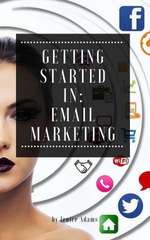 Cover of the book Getting Started in: Email Marketing by Barry Silverstein