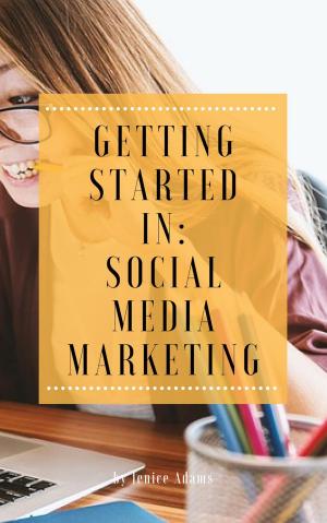 Book cover of Getting Started in: Social Media Marketing
