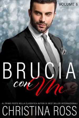 Book cover of Brucia con Me (Volume 6)