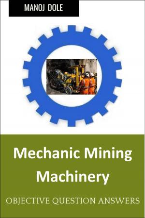 Cover of the book Mechanic Mining Machinery by Manoj Dole