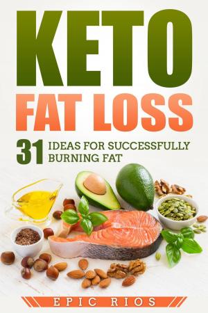 Cover of the book Keto Fat Loss: 31 Ideas for Successfully Burning Fat by Jackie Jasmine