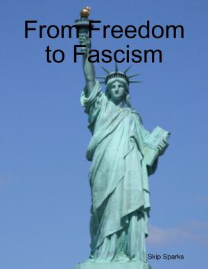 Cover of the book From Freedom to Fascism by Dennis Maize