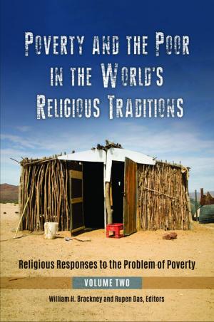 Cover of the book Poverty and the Poor in the World's Religious Traditions: Religious Responses to the Problem of Poverty by Robert E. Williams Jr., Paul R. Viotti