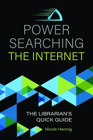 Cover of the book Power Searching the Internet: The Librarian's Quick Guide by 