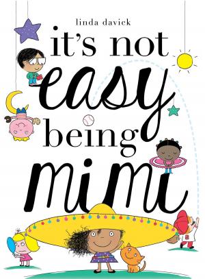 Cover of the book It's Not Easy Being Mimi by M.T. Anderson