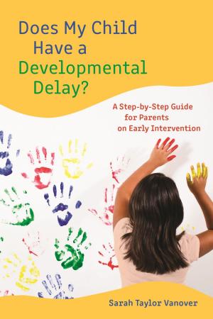 Cover of the book Does My Child Have a Developmental Delay? by Earl Smith, Angela J. Hattery
