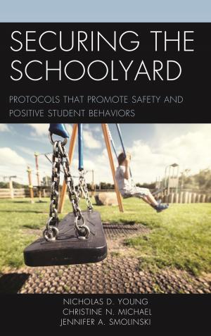 Cover of the book Securing the Schoolyard by Jon Beasley-Murray, Carolyn Betensky, Pierre Bourdieu, Bo G. Ekelund, John Guillory, Robert Holton, Marty Hipsky, Marie-Pierre Le Hir, Paul D. Lopes, Caterina Pizanias, Daniel Simeoni, Carol A. Stabile