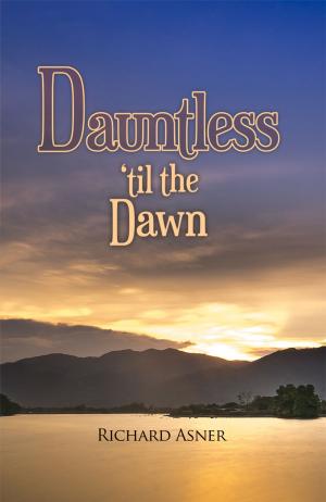 Cover of the book Dauntless 'til the Dawn by Tess St. John