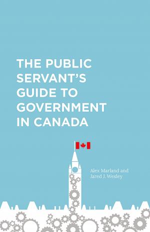 Book cover of The Public Servant's Guide to Government in Canada