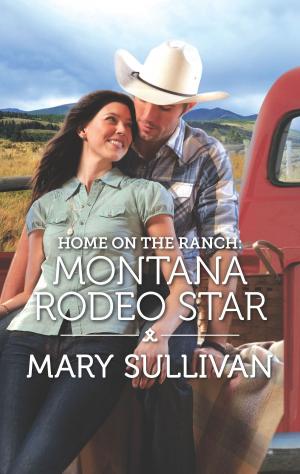 Cover of the book Home on the Ranch: Montana Rodeo Star by Michelle Willingham