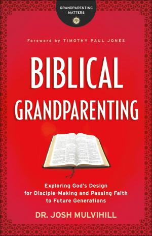 Cover of the book Biblical Grandparenting (Grandparenting Matters) by Kevin G. Harney