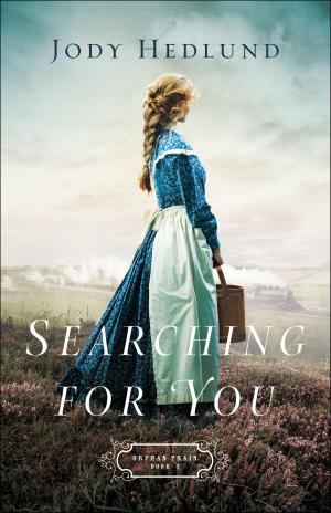 Cover of the book Searching for You (Orphan Train Book #3) by 