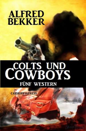Cover of the book Colts und Cowboys: Fünf Western by Jean-Pierre Beaufey