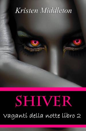 Cover of the book Vaganti della notte Libro 2 - Shiver by Russell Phillips