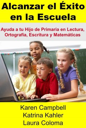 Cover of the book Alcanzar el Éxito en la Escuela by Kaz Campbell