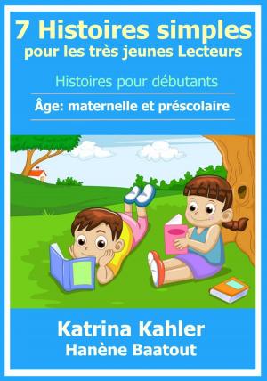 bigCover of the book 7 Histoires simples pour les très jeunes Lecteurs by 
