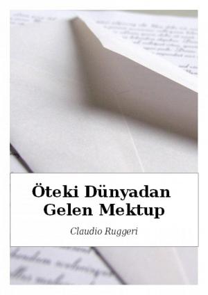Cover of the book Öteki Dünyadan Gelen Mektup by Pino Ranieri