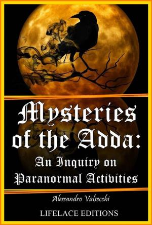 Cover of the book Mysteries Of The Adda: An Inquiry On Paranormal Activities by Ann Cordial