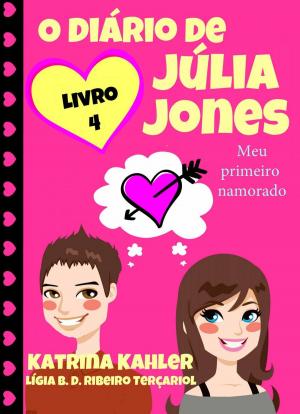 Cover of the book O diário de Júlia Jones - Meu primeiro namorado by Bernard Levine