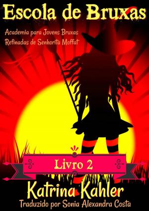 Book cover of Escola de Bruxas - Livro 2: Academia para Jovens Bruxas Refinadas de Senhorita Moffat