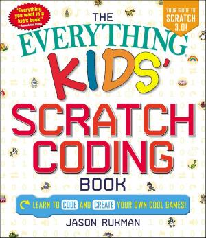 Cover of the book The Everything Kids' Scratch Coding Book by Alexis Munier, Emmanuel Tichelli
