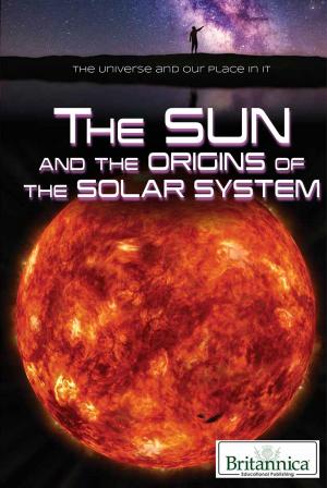 Cover of the book The Sun and the Origins of the Solar System by Louise Eaton