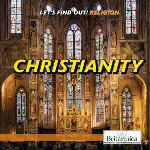 Cover of the book Christianity by Britannica Educational Publishing