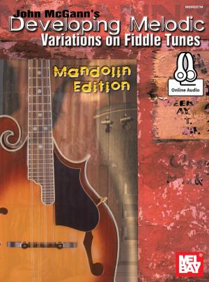 Book cover of John McGann's Developing Melodic Variations on Fiddle Tunes