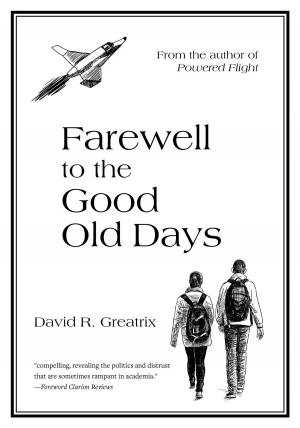 Cover of the book Farewell To The Good Old Days by Azra Daniel Francis