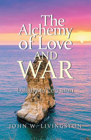 Cover of the book The Alchemy of Love and War by Jesús L. Gutiérrez