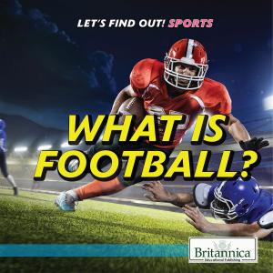 Cover of the book What Is Football? by Richard  Smalbach