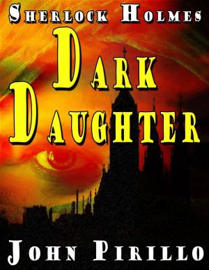 Cover of the book Sherlock Holmes Dark Daughter by Michael John Light