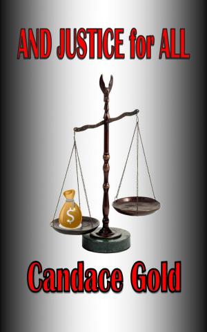 Cover of the book And Justice for All by Candace Gold
