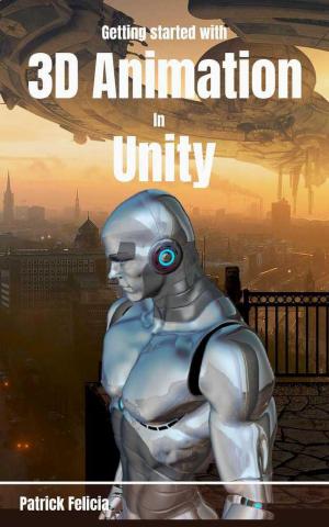 Book cover of Getting Started with 3D Animation in Unity