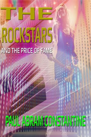 Cover of the book The Rockstars and the Price of Fame by Joseph C. Baginski MSW