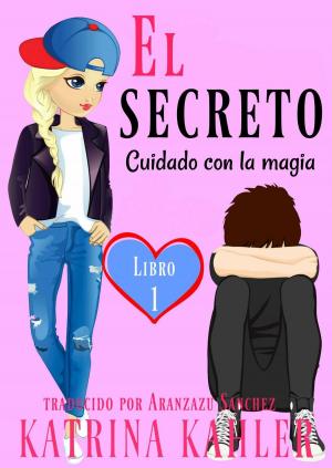 Book cover of El secreto – Libro 1: Cuidado con la magia