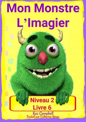 Cover of the book Mon Monstre L’Imagier – Niveau 2 Livre 6 by Bill Campbell