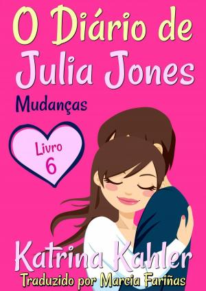 Book cover of O Diário de Julia Jones - Livro 6 - Mudanças