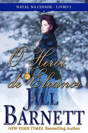 Cover of the book O Herói de Eleanor by Kelly Jean Taylor