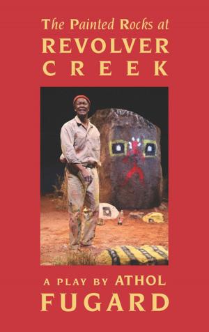 Cover of the book The Painted Rocks at Revolver Creek (TCG Edition) by Danai Gurira