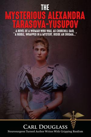 Cover of the book The Mysterious Alexandra Tarasova-Yusupov by T. Martin O’Neil