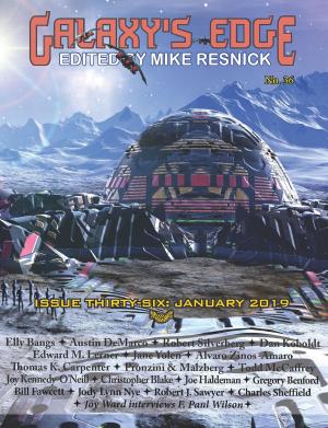 Cover of Galaxy’s Edge Magazine: Issue 36, January 2019Galaxy’s Edge Magazine: Issue 36, January 2019
