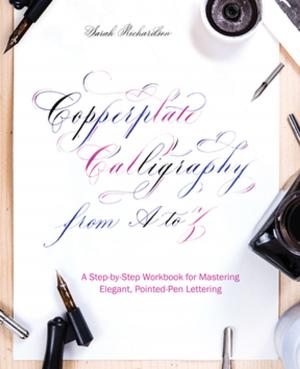 Cover of the book Copperplate Calligraphy from A to Z by Natalie Buczynsky, Jonathan Shelnutt, Richard Marcus