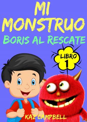 Cover of Mi Monstruo - Libro 1 - Boris al Rescate