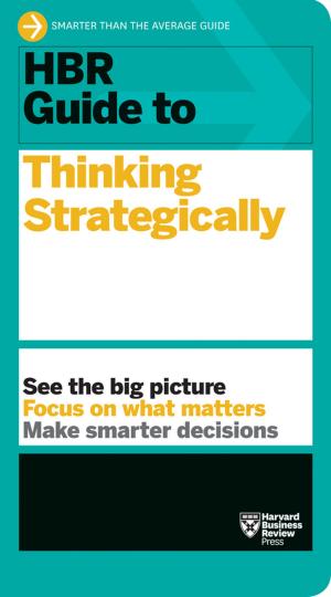 Cover of the book HBR Guide to Thinking Strategically (HBR Guide Series) by Harvard Business Review, Michael D. Watkins, Clayton M. Christensen, Kenneth L. Kraemer, Michael E. Porter