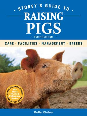 Cover of the book Storey's Guide to Raising Pigs, 4th Edition by Cherry Hill