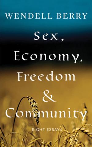 Cover of the book Sex, Economy, Freedom, & Community by Ross Feld